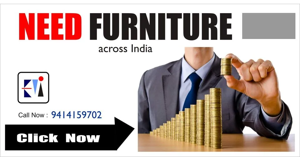 Need Furniture Ad Image by Furniture Manufacture in Udaipur, Rajasthan