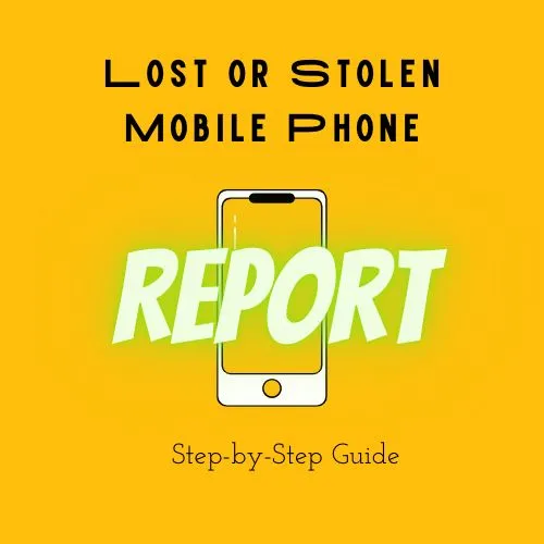 Yellow Coloour Background colour with white frame, written Lost or Stolen Mobile Phone Report Step by step Guide